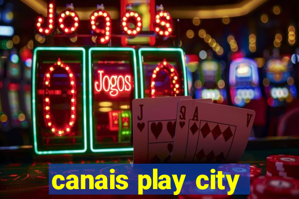 canais play city